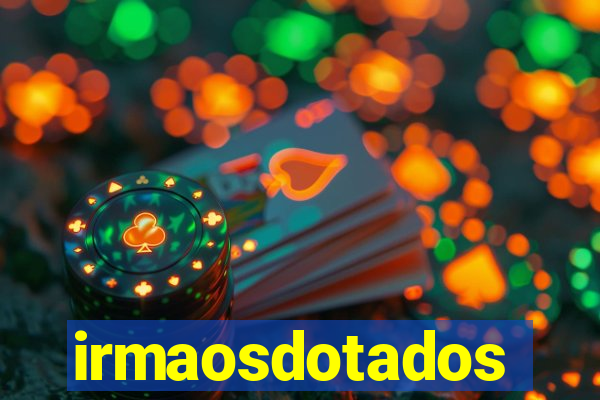 irmaosdotados