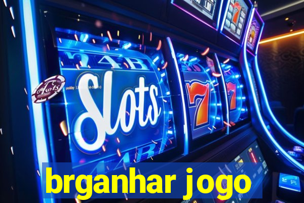 brganhar jogo