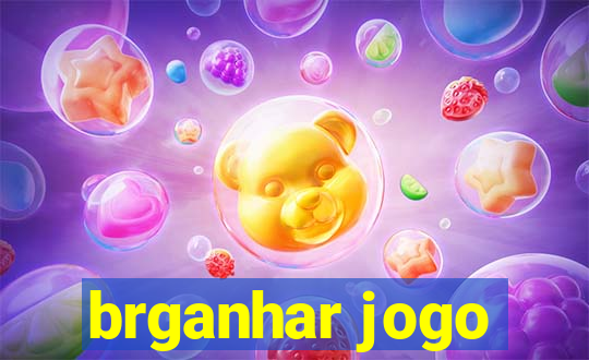 brganhar jogo