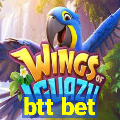 btt bet