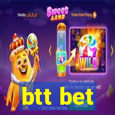 btt bet