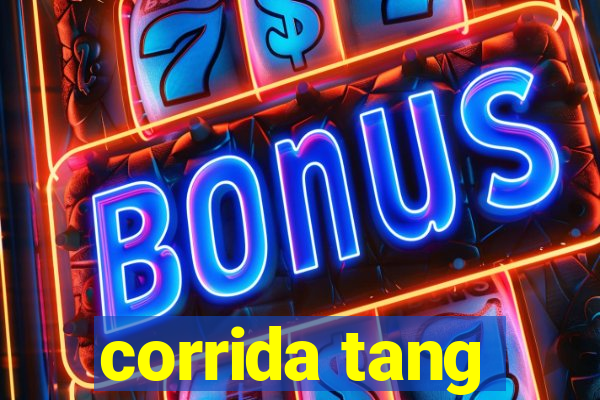 corrida tang