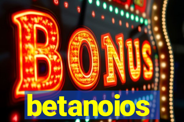 betanoios