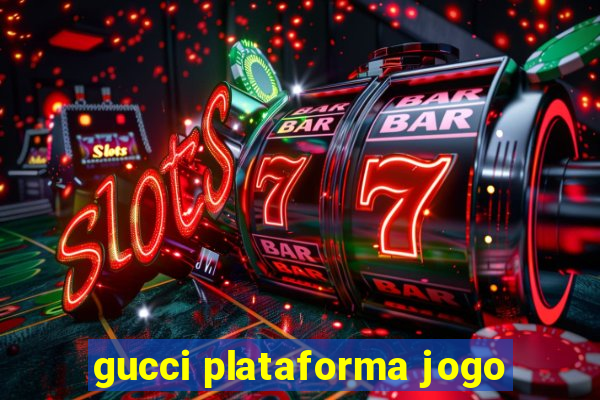 gucci plataforma jogo