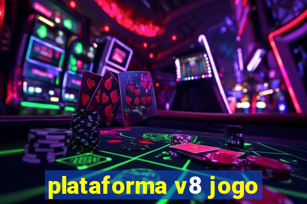 plataforma v8 jogo