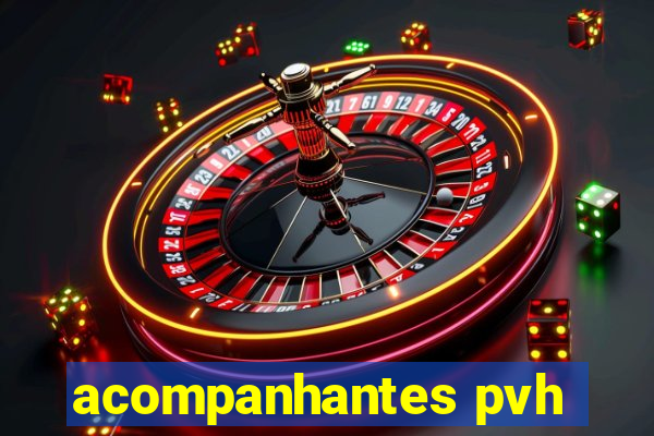 acompanhantes pvh