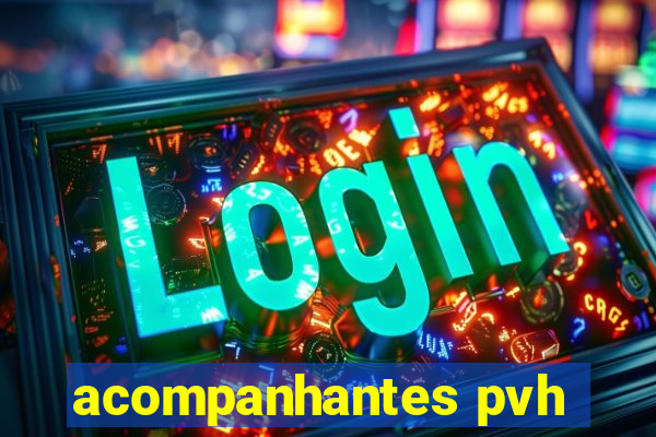 acompanhantes pvh