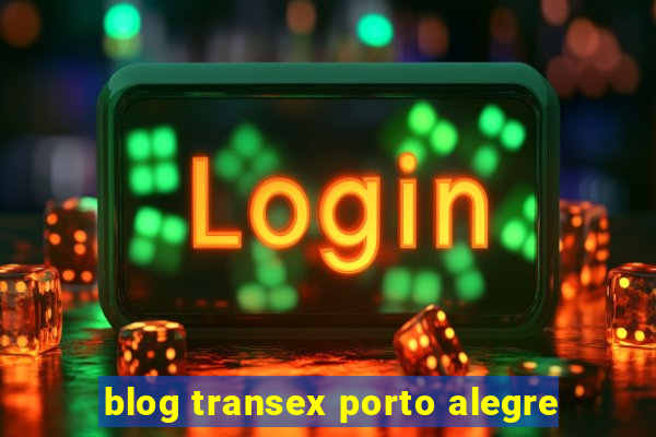 blog transex porto alegre