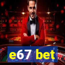 e67 bet