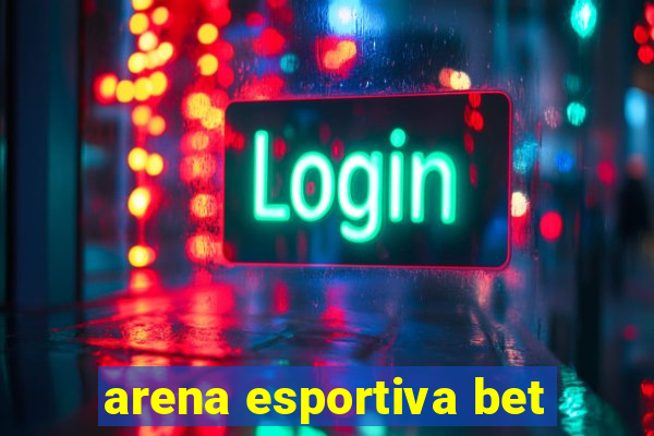 arena esportiva bet