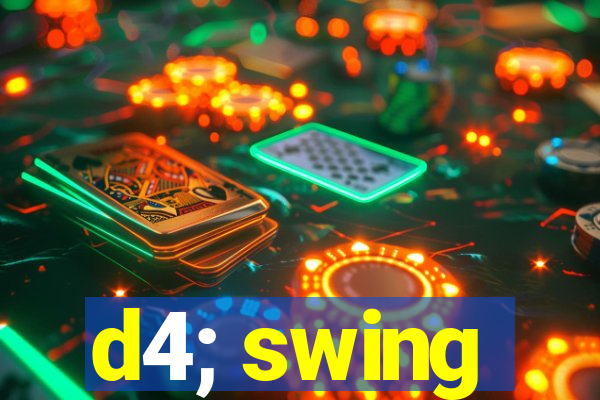 d4; swing