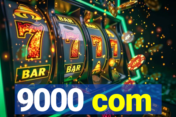 9000 com