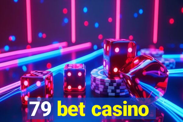 79 bet casino