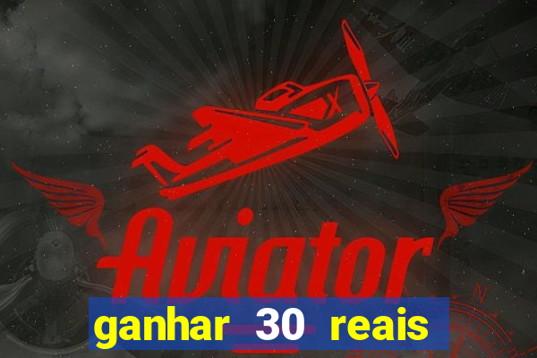 ganhar 30 reais agora no pix