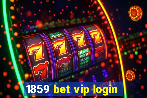 1859 bet vip login