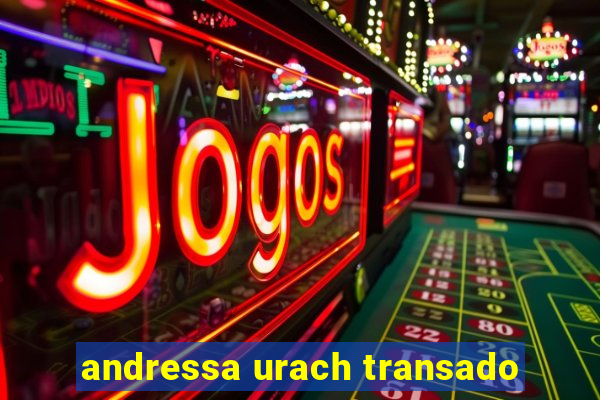andressa urach transado