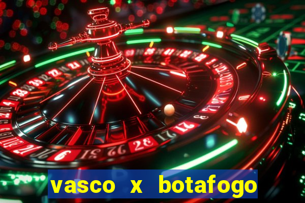 vasco x botafogo ao vivo futemax