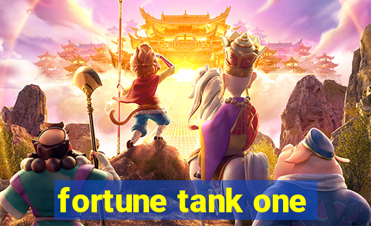 fortune tank one