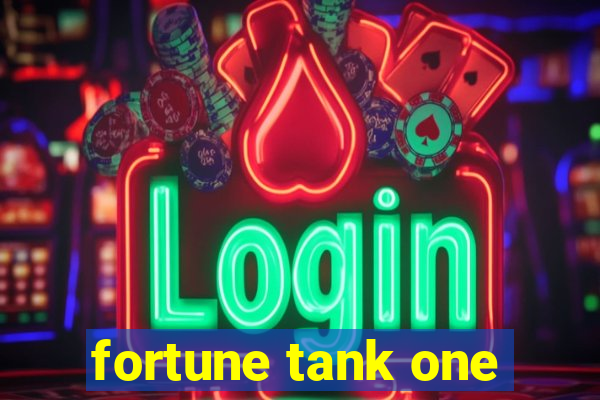 fortune tank one