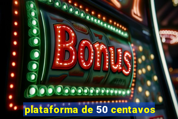 plataforma de 50 centavos