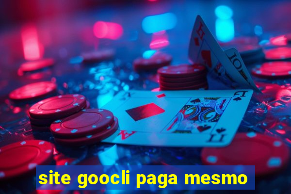 site goocli paga mesmo