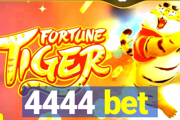 4444 bet