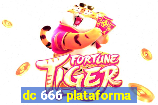 dc 666 plataforma