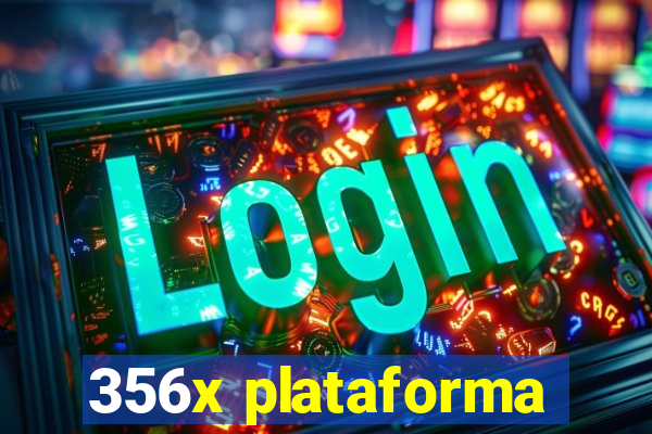 356x plataforma