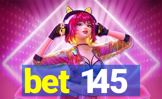 bet 145