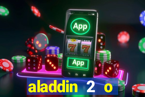 aladdin 2 o retorno de jafar filme completo dublado
