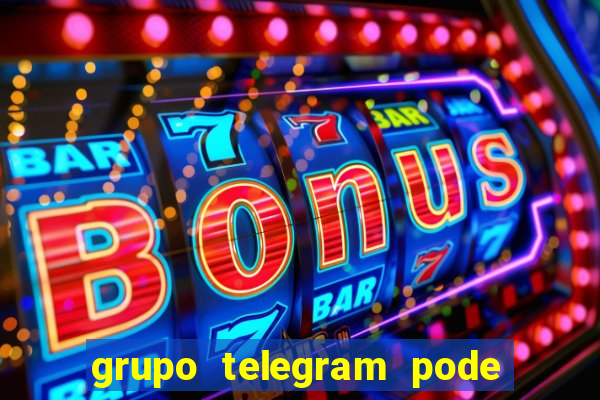 grupo telegram pode tudo 18