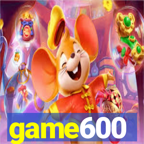 game600