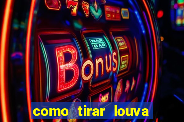 como tirar louva deus de casa