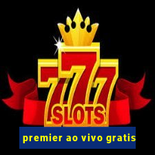 premier ao vivo gratis