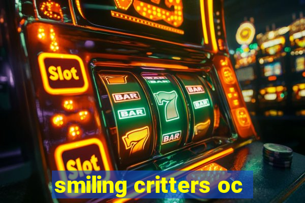 smiling critters oc
