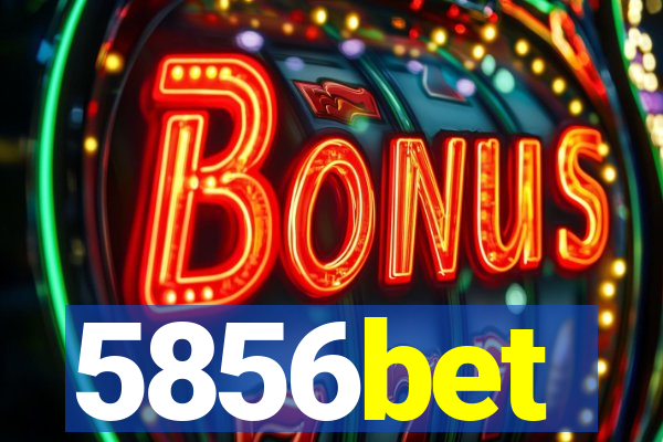 5856bet