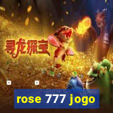 rose 777 jogo