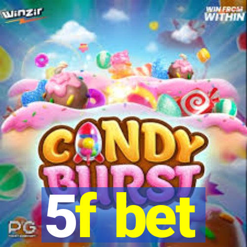 5f bet