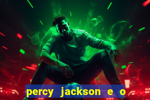 percy jackson e o ladr o de raios filme completo dublado baixar