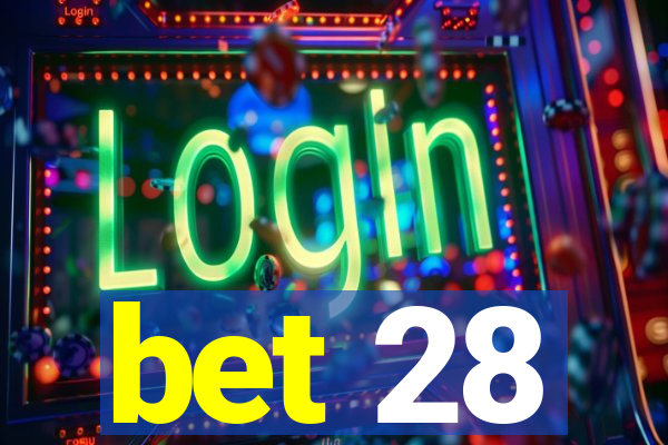 bet 28