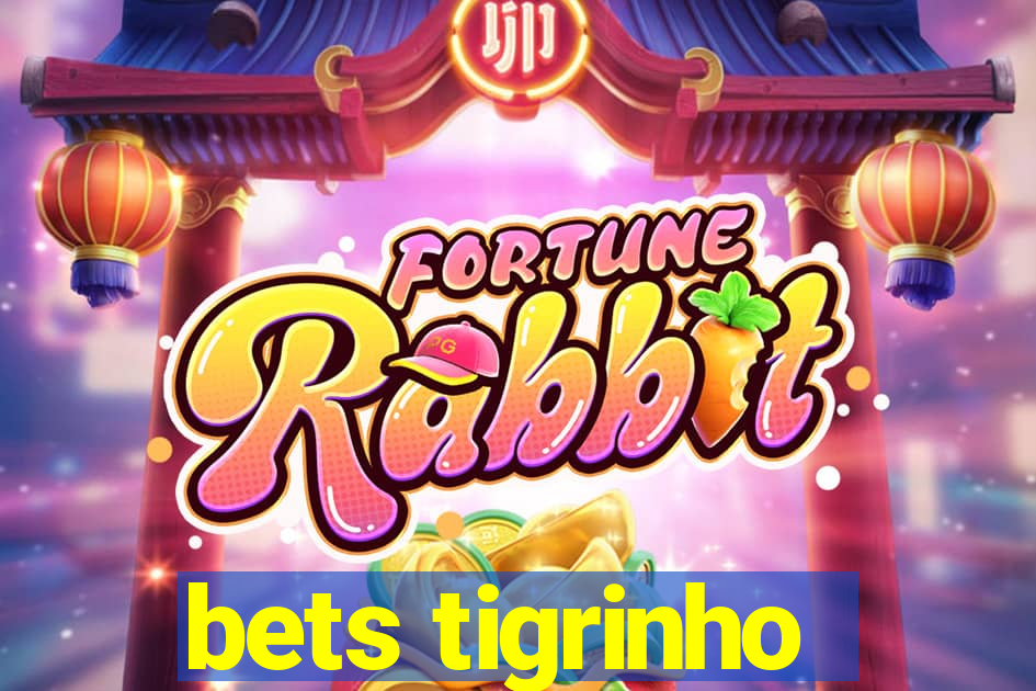bets tigrinho