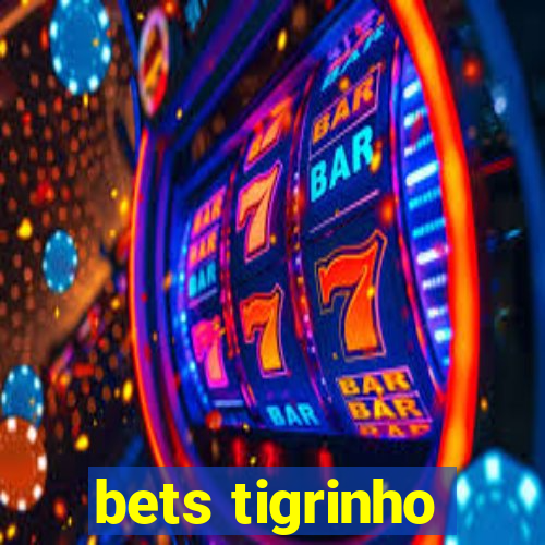 bets tigrinho