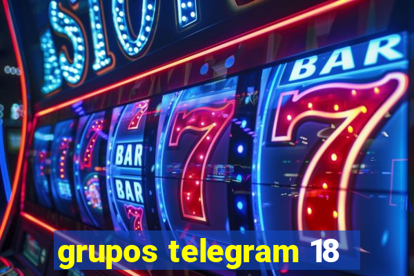 grupos telegram 18