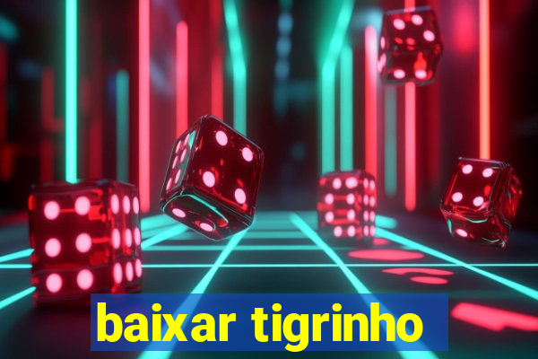 baixar tigrinho