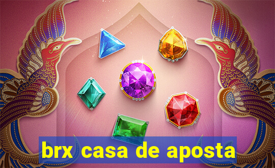 brx casa de aposta