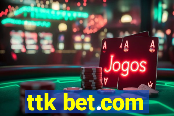 ttk bet.com