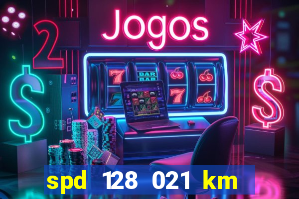 spd 128 021 km 000 metros 200 onde fica