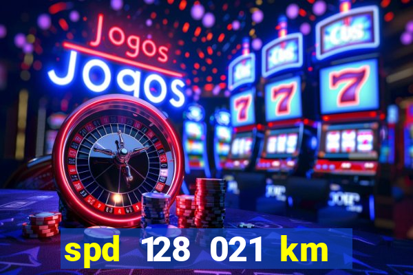 spd 128 021 km 000 metros 200 onde fica