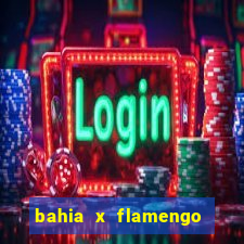 bahia x flamengo ao vivo hd