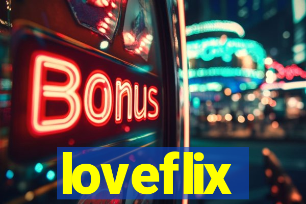 loveflix